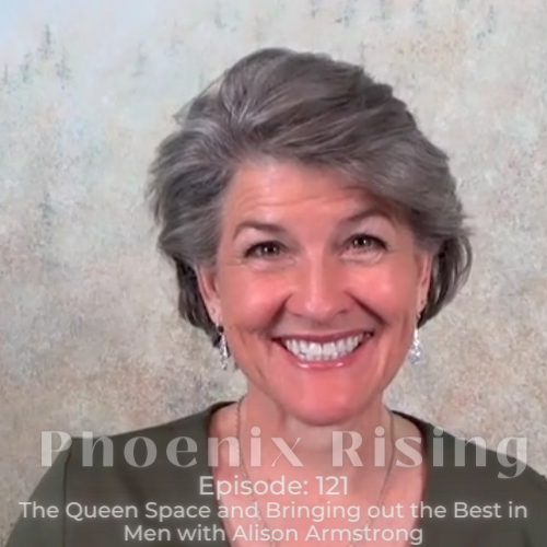 EP 121: The Queen Space and Bringing Out the Best in Men with Alison Armstrong