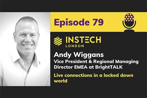 Andy Wiggans: VP at BrightTALK: Live Connections in a Digital World