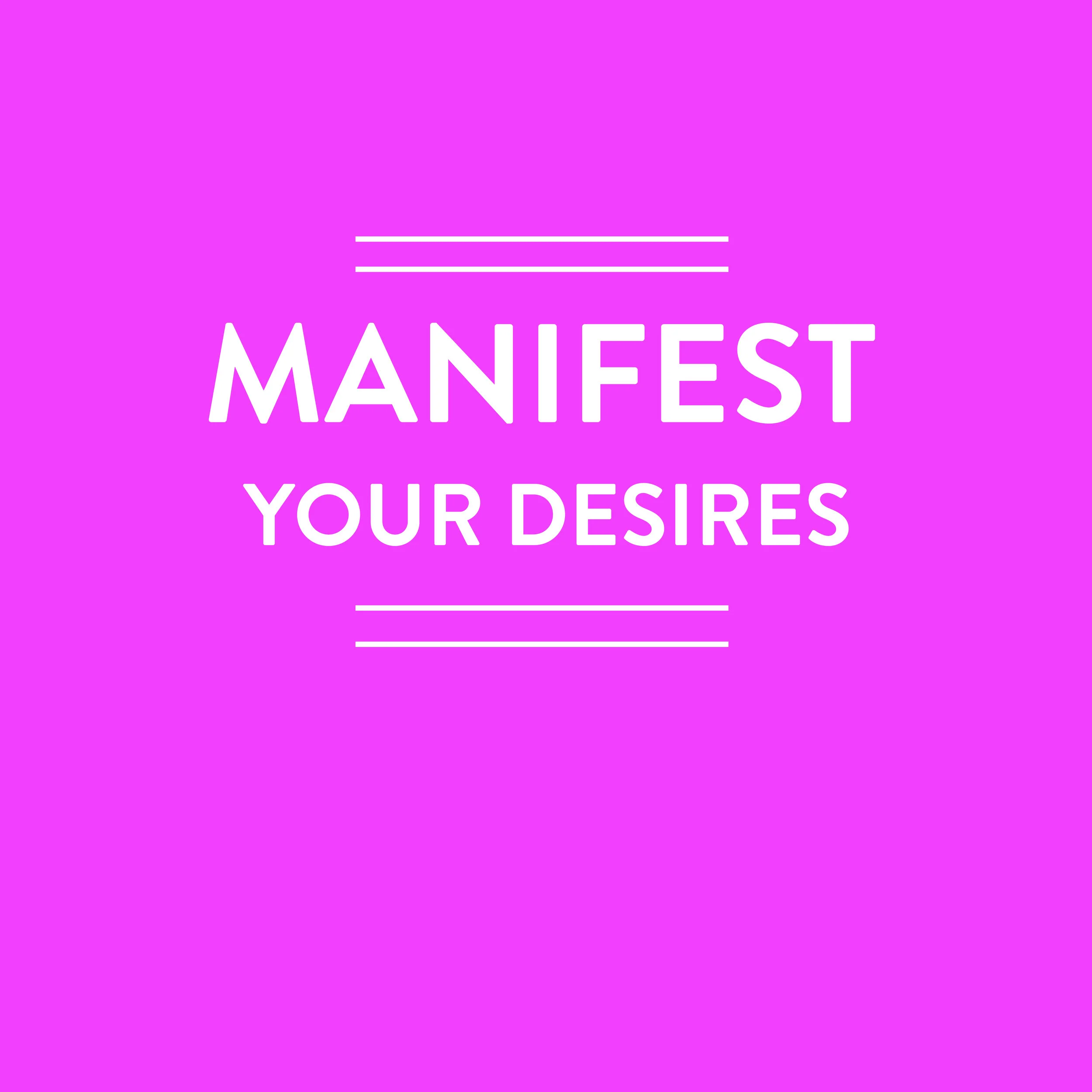5 Tips to Manifest Your Desires