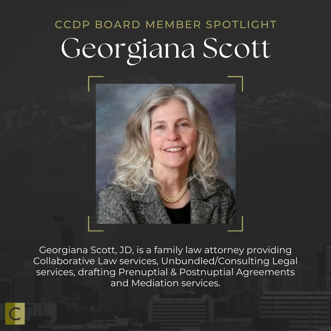Recognizing CCDP board member Georgiana Scott, JD.

Georgiana has practiced family law in Colorado since 1994 and began her collaborative law training in 2004. She brings deep experience in collaborative law, mediation, and thoughtful legal guidance 