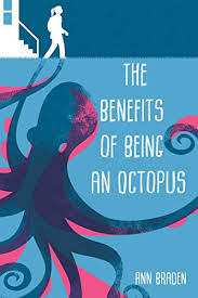 The Benefits of Being an Octopus by Ann Braden.jpeg