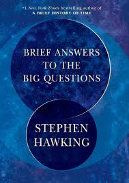 Brief Answers to the Big Questions by Stephen Hawking.jpeg