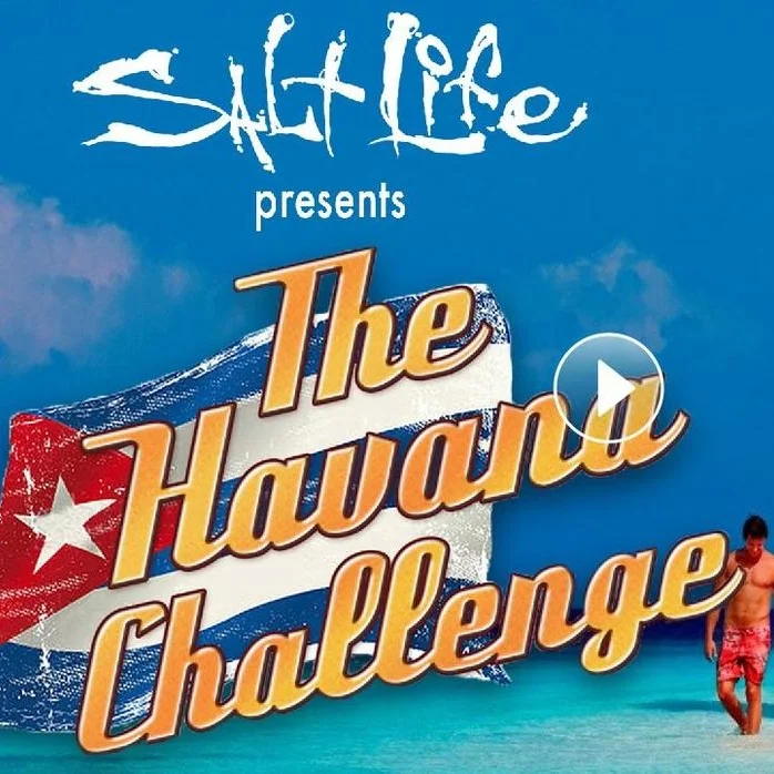 Salt Life Presents Historic Havana Challenge, May 16-23