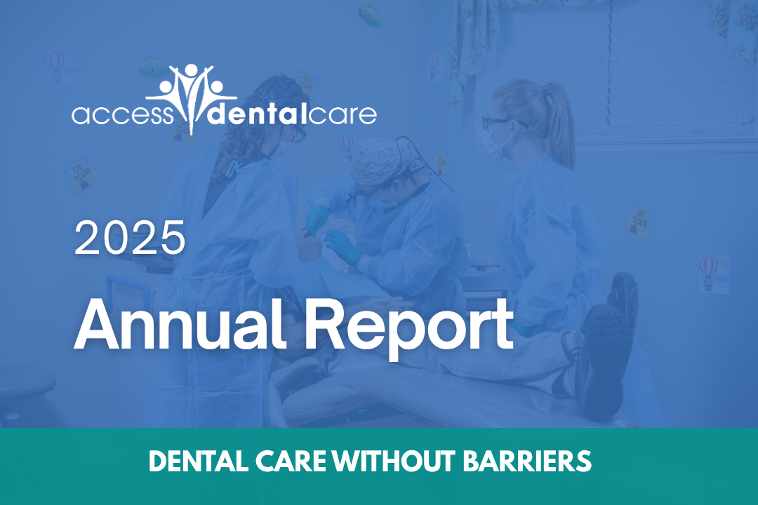 A Year of Impact: Access Dental Care’s 2025 Annual Report
