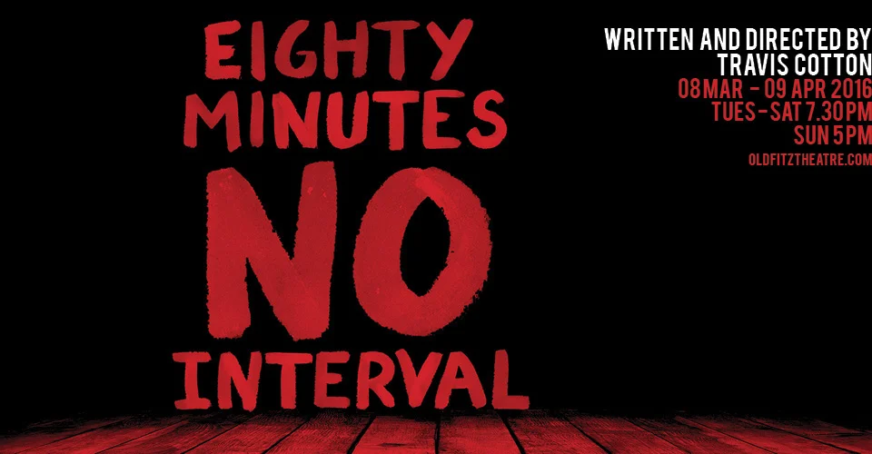 80 Minutes No Interval