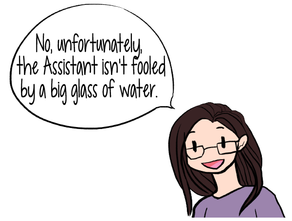 No, unfortunately, the Assistant isn't fooled by a big glass of water. Add foods to your meals that contain more water. This allows you to eat the same amount of food, stay satisfied, but eat less calories and effortlessly lose weight. | Don't Starve! How to Feel Full and Eat Less | Lose Weight Differently--without Dieting | www.realhealthyhabits.com