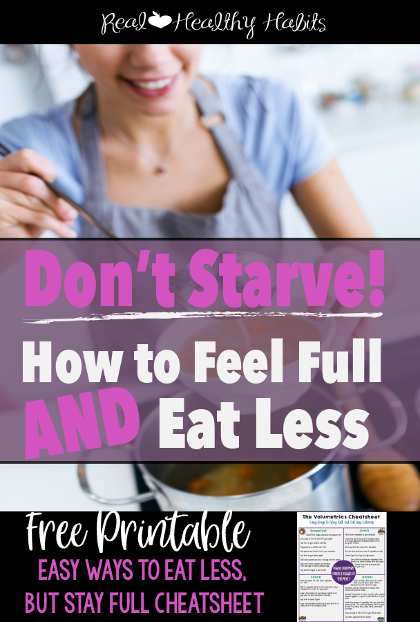 Add foods to your meals that contain more water. This allows you to eat the same amount of food, stay satisfied, but eat less calories and effortlessly lose weight. | Don't Starve! How to Feel Full and Eat Less | Lose Weight Differently--without Dieting | www.realhealthyhabits.com