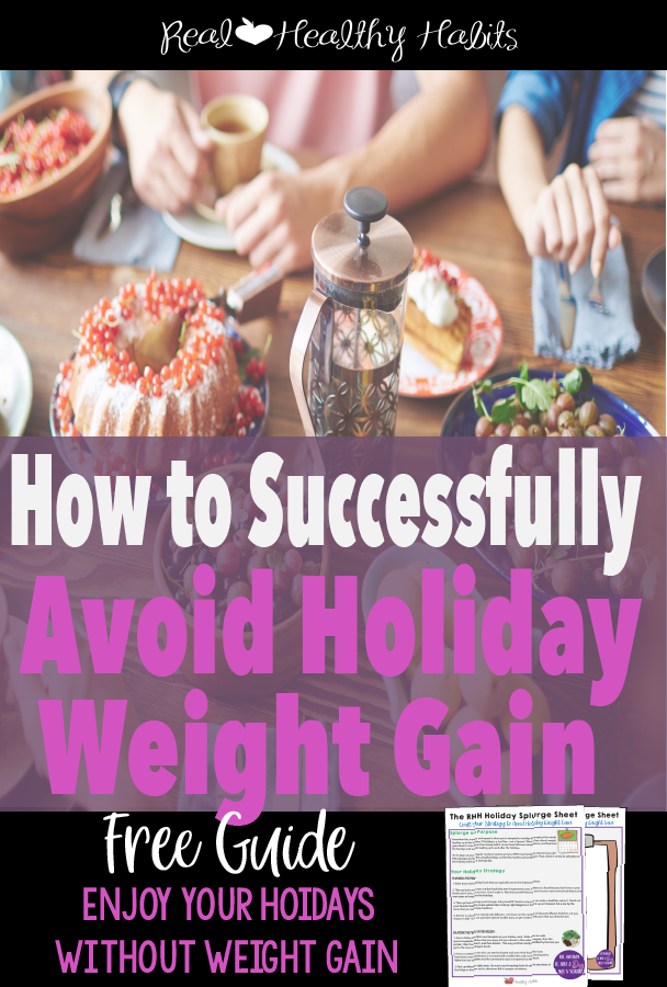 You can avoid gaining weight at the holidays by crafting a holiday strategy. Check out these three super helpful tips! | Enjoy Your Holidays and Avoid Holiday Weight Gain Regret | www.realhealthyhabits.com