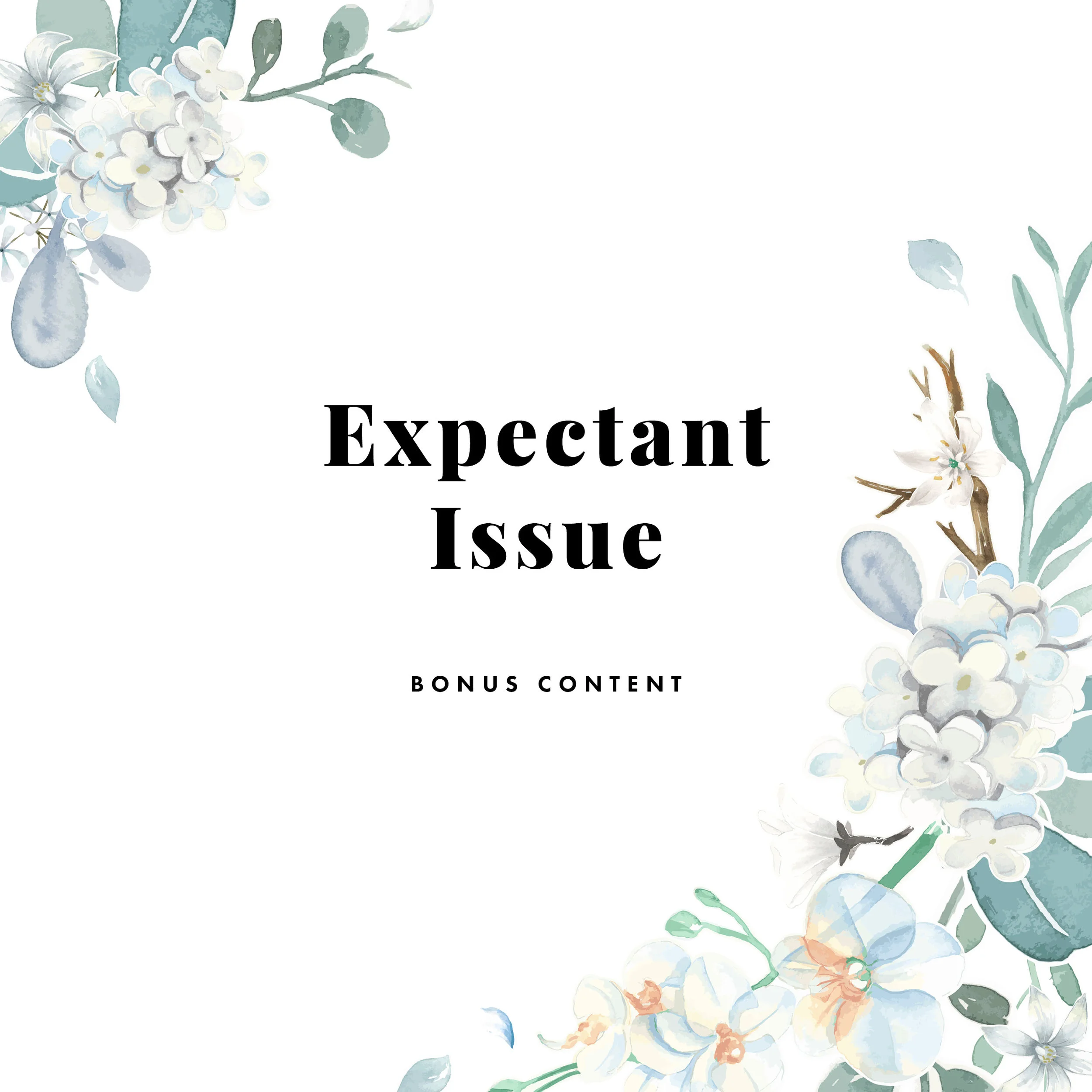 Expectant Issue Bonus Content.jpg