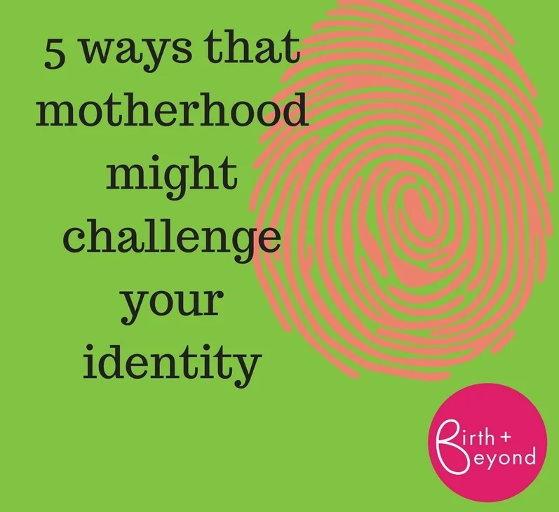 5 ways that motherhood might challenge your identity.jpg