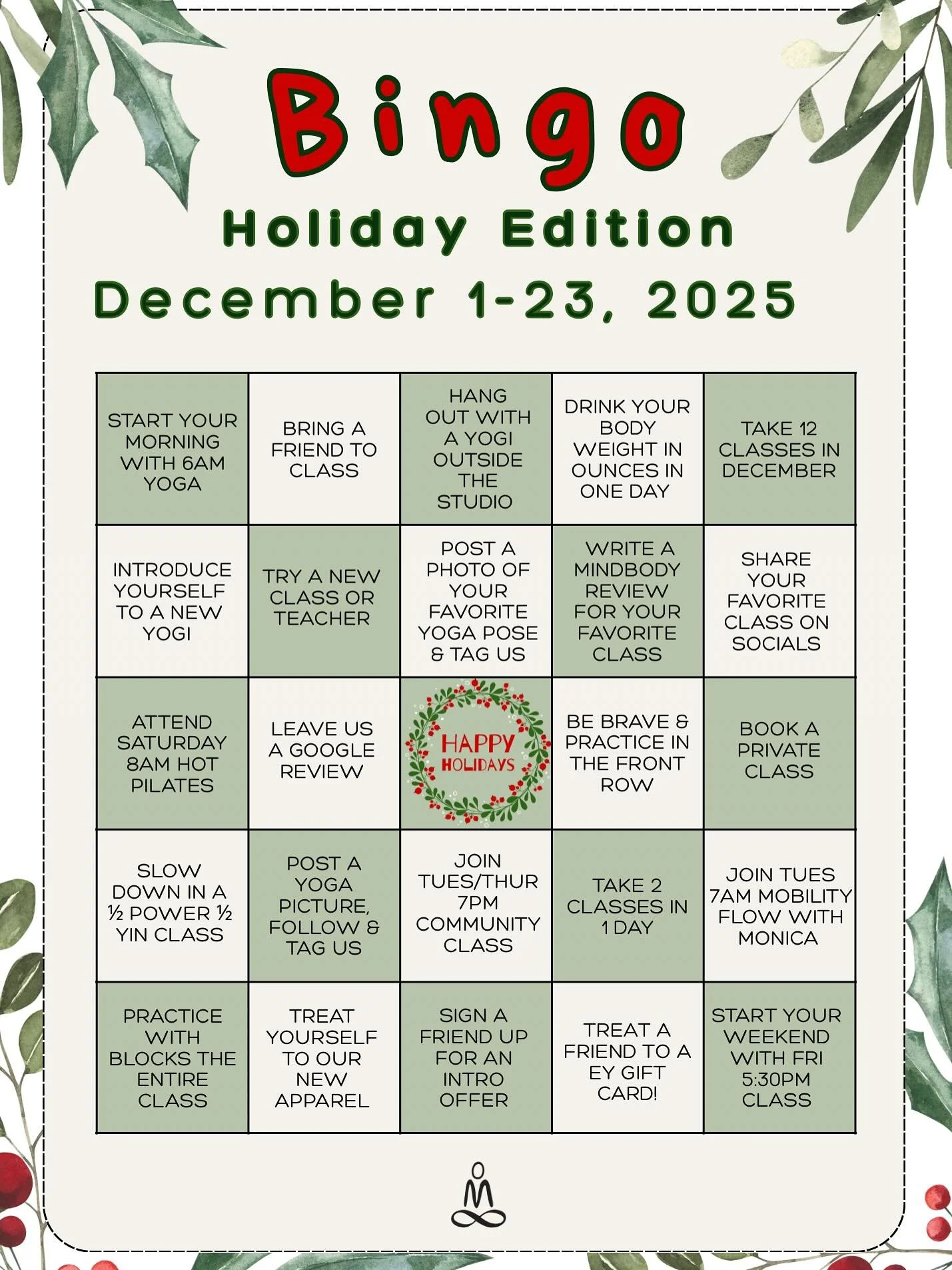 🎄✨ Holiday Bingo is coming December 1! ✨🎄

Get ready for a month of festive fun, movement, and chances to win sweet prizes including a free month of yoga! Grab your bingo card starting 12/1, complete the squares, and let the holiday magic (and moti