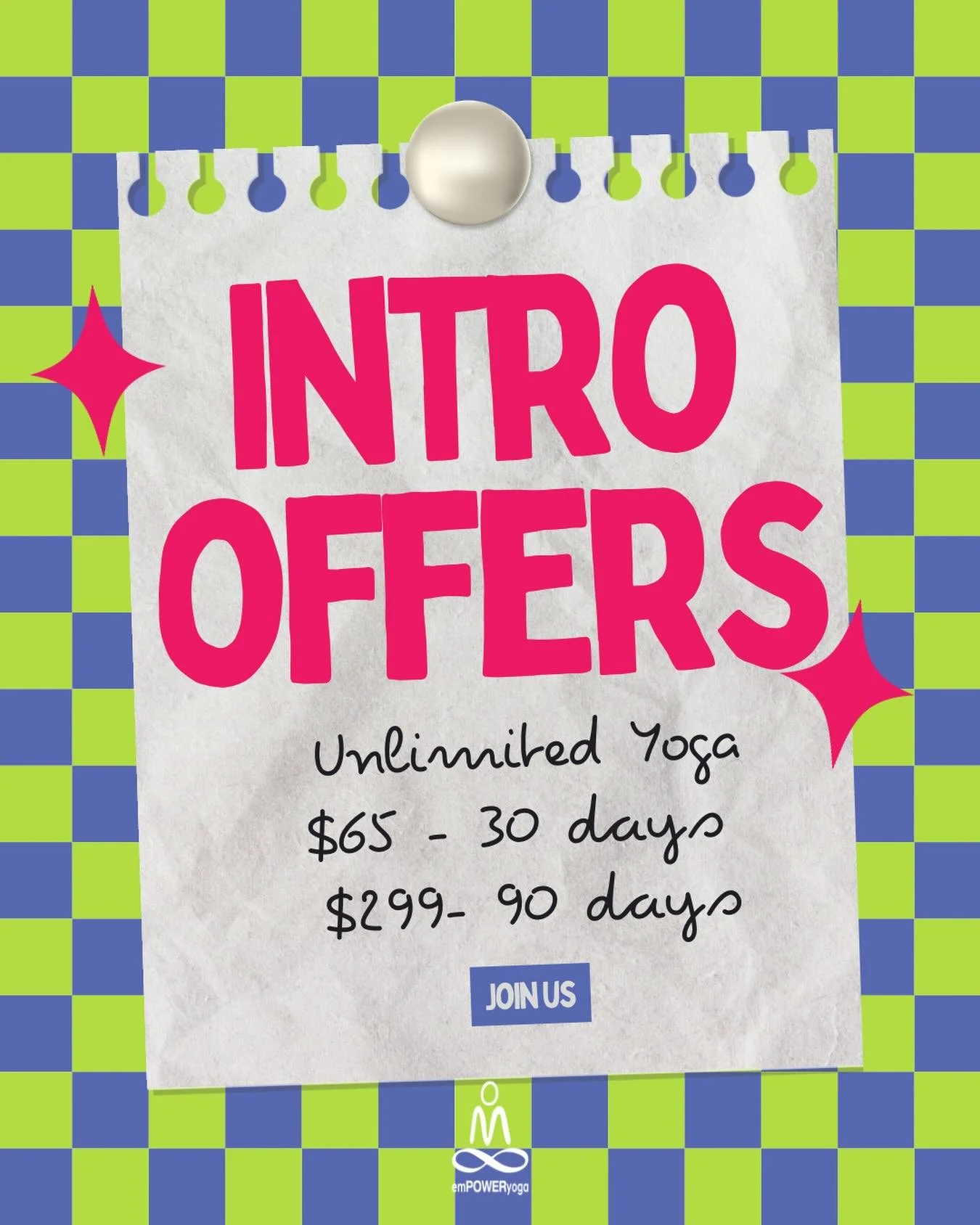Intro offers you don&rsquo;t want to miss ✨

Roll out your mat and step into consistency, strength, and connection. Whether you&rsquo;re just beginning or deepening your practice, this is your moment to commit to YOU.

Unlimited yoga
$65 &bull; 30 da