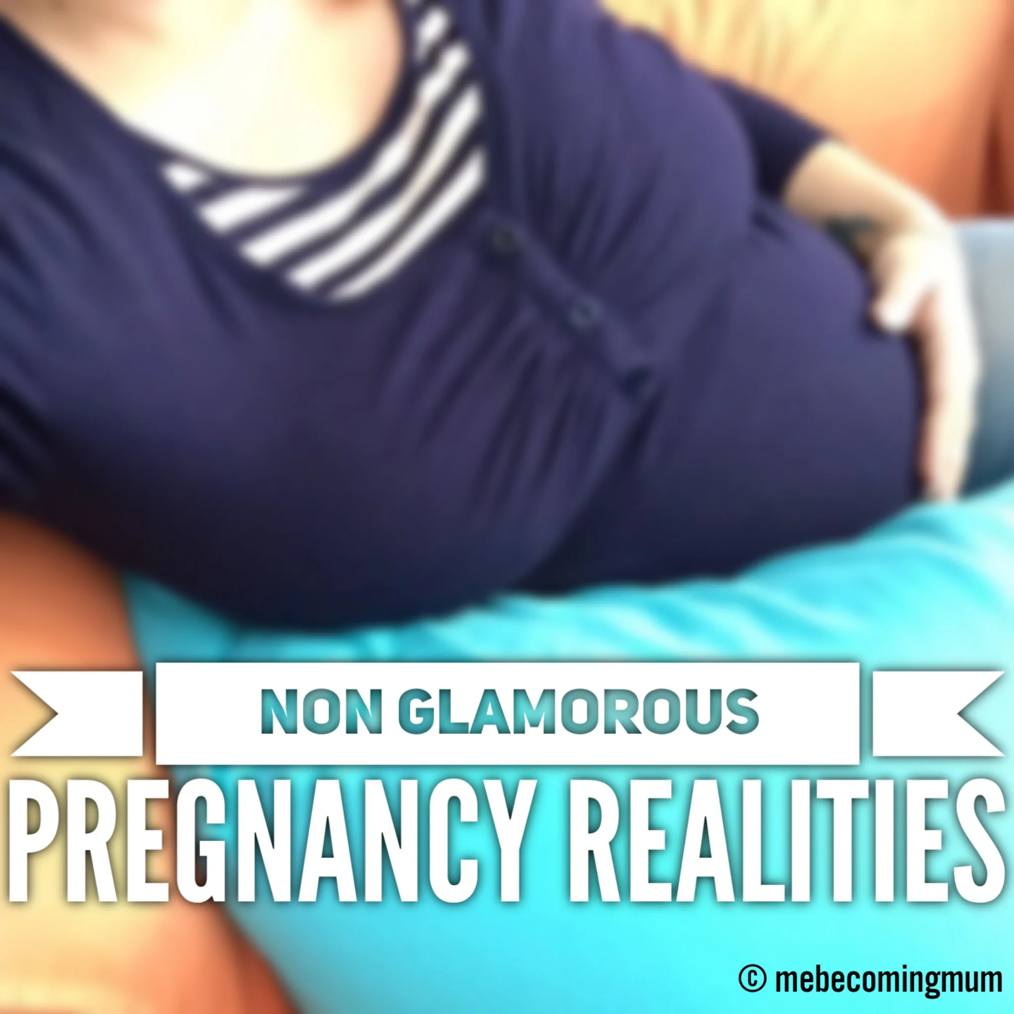Non-Glamorous Pregnancy Realities