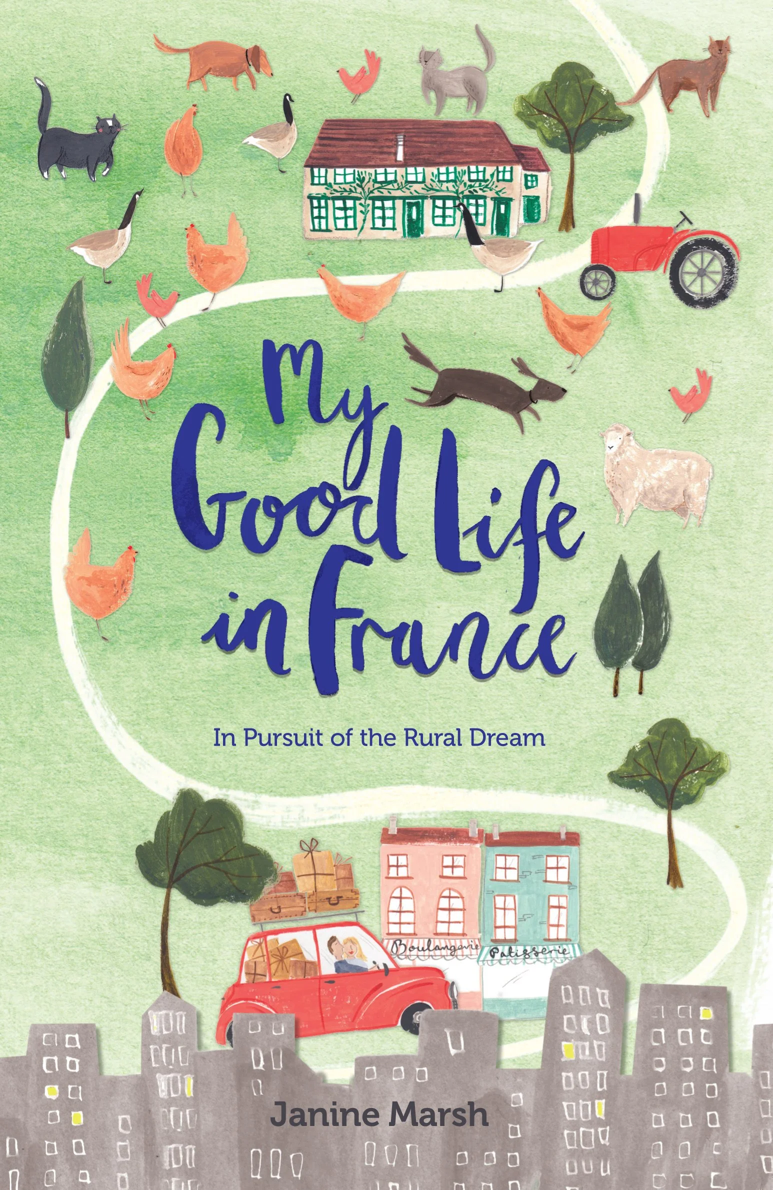 My Good Life in France: In Pursuit of the Rural Dream
by Janine Marsh
Michael O'Mara