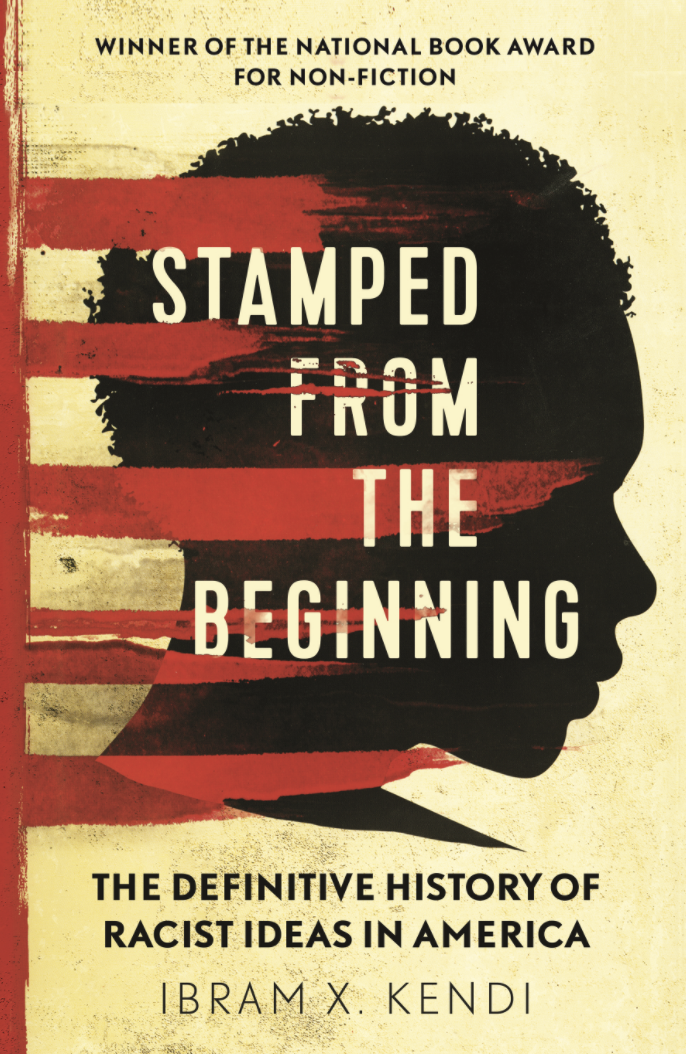 Stamped from the Beginning: The Definitive History of Racist Ideas in America