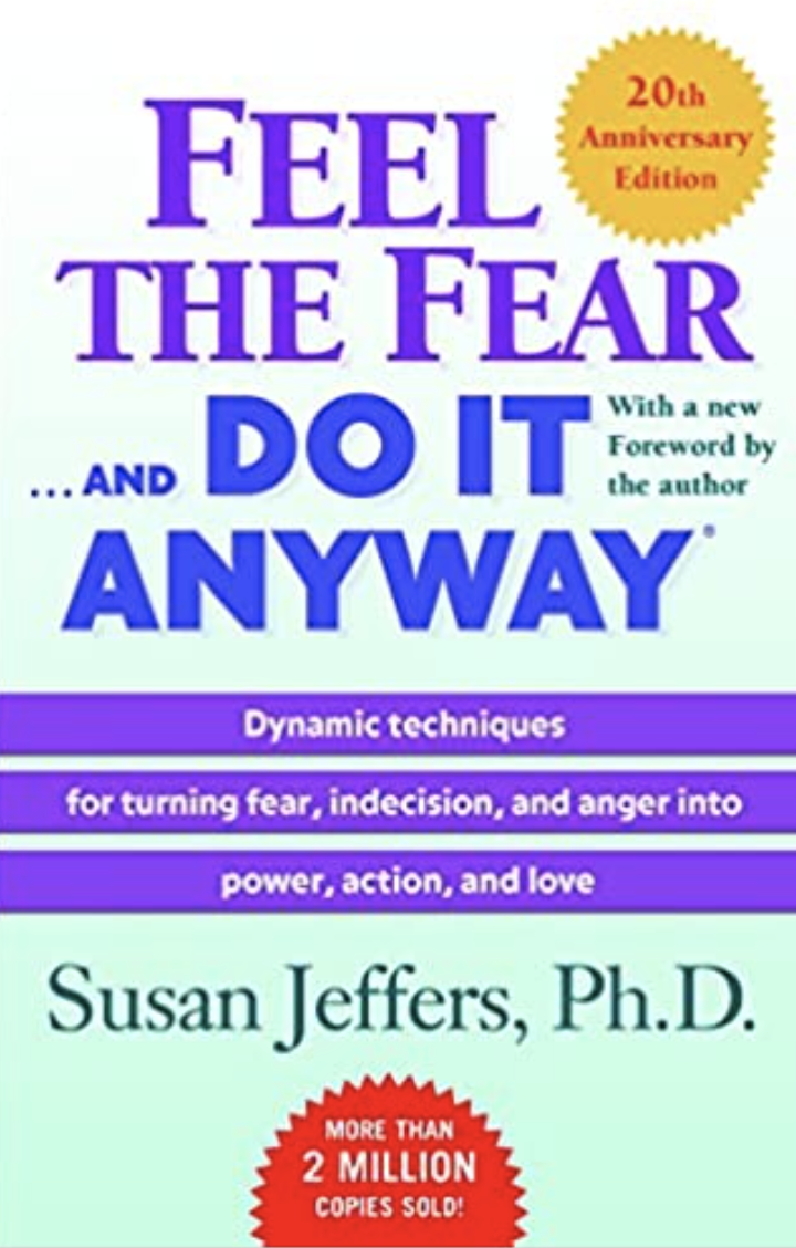 Feel The Fear... &amp; Do It Anyway