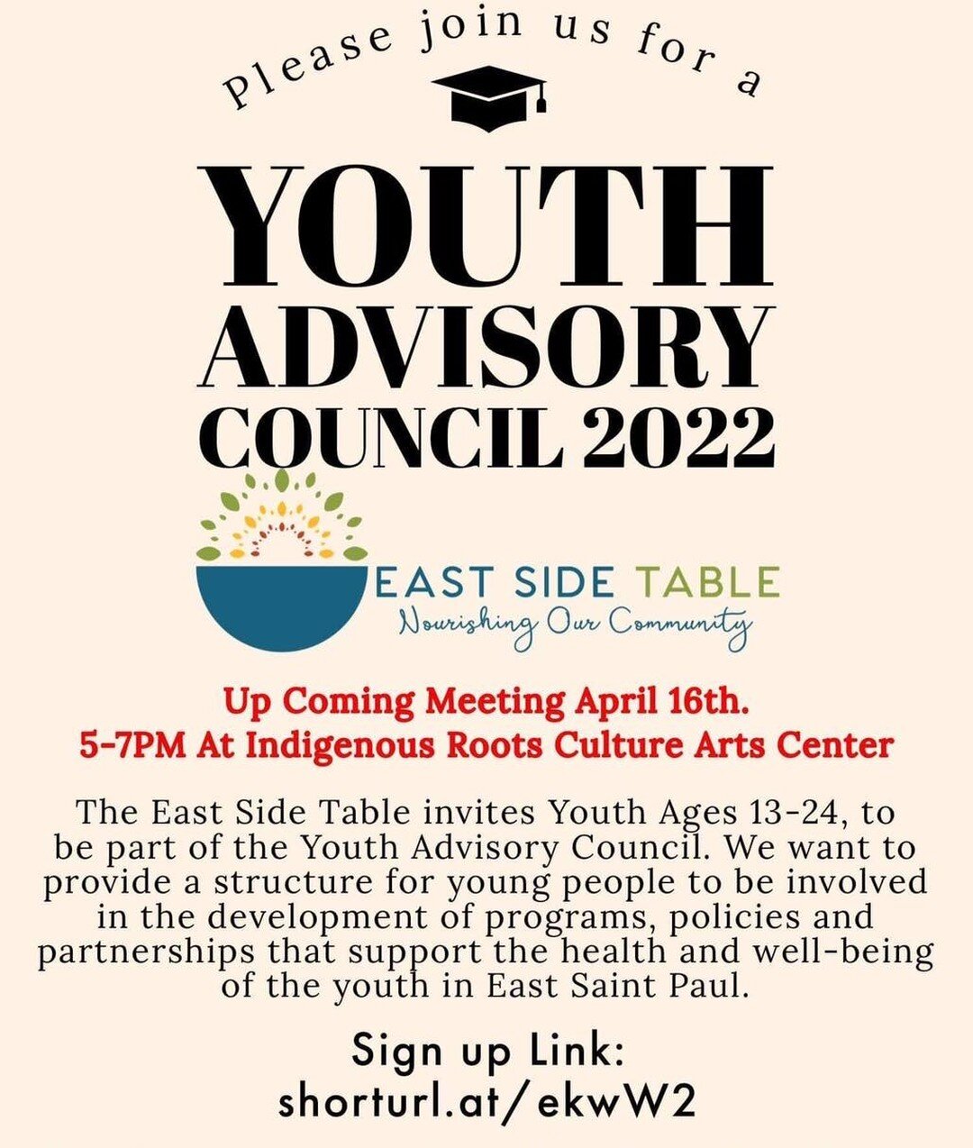 CALLING ALL YOUTH AGES 13-24!!!

East Side Table invites you to be apart of the Youth Advisory Council 2022.
We want to hear youth voices participating in development of programs, policies and partnerships.
Sign up link:

shorturl.at/ekwW2

April 16t