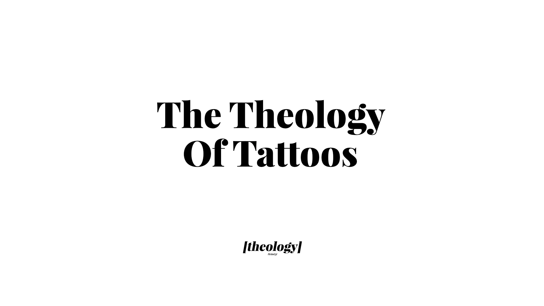 the theology of tattoos.jpg