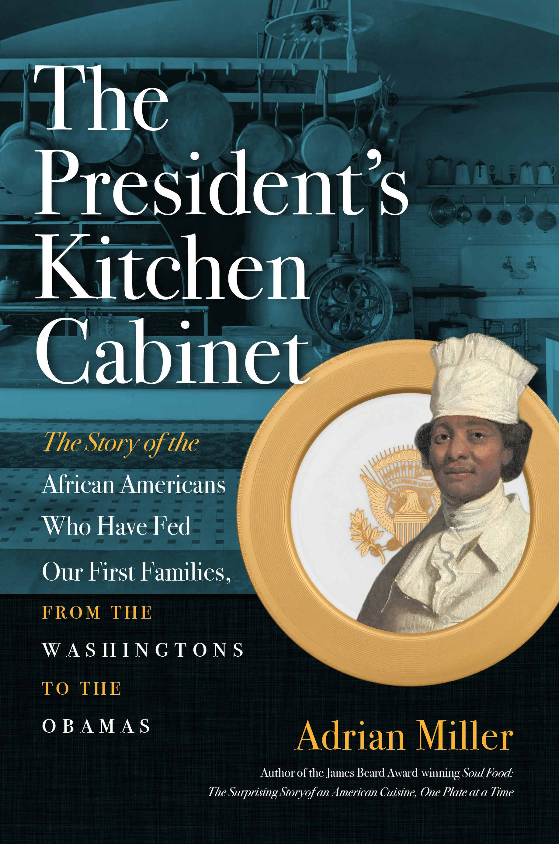 The President's Kitchen Cabinet | Adrian Miller 