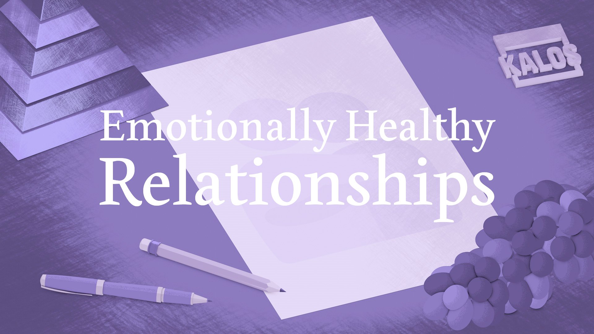 Emotionally Healthy Relationships