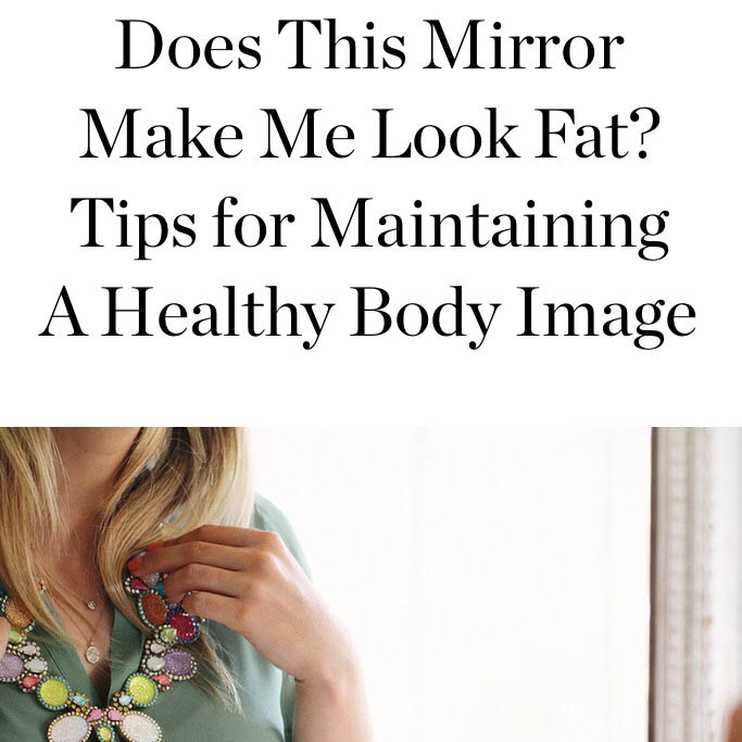 Tips for maintaining a healthy body image