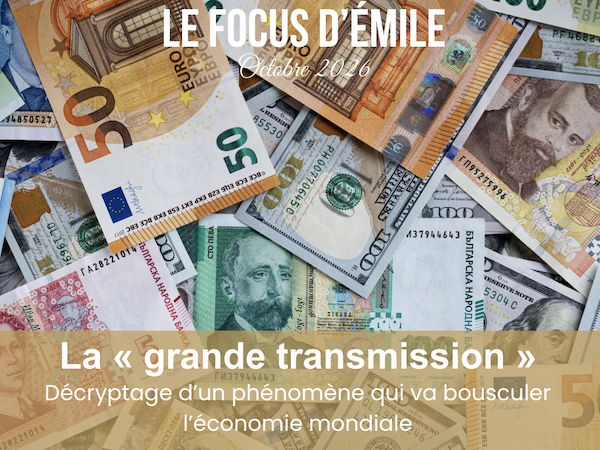 Le focus d'Émile : la grande transmission, décryptage d'un phénomène mondial (octobre 2026)