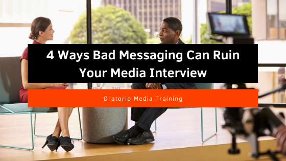 4 Ways Bad Messaging Can Ruin Your Media Interview