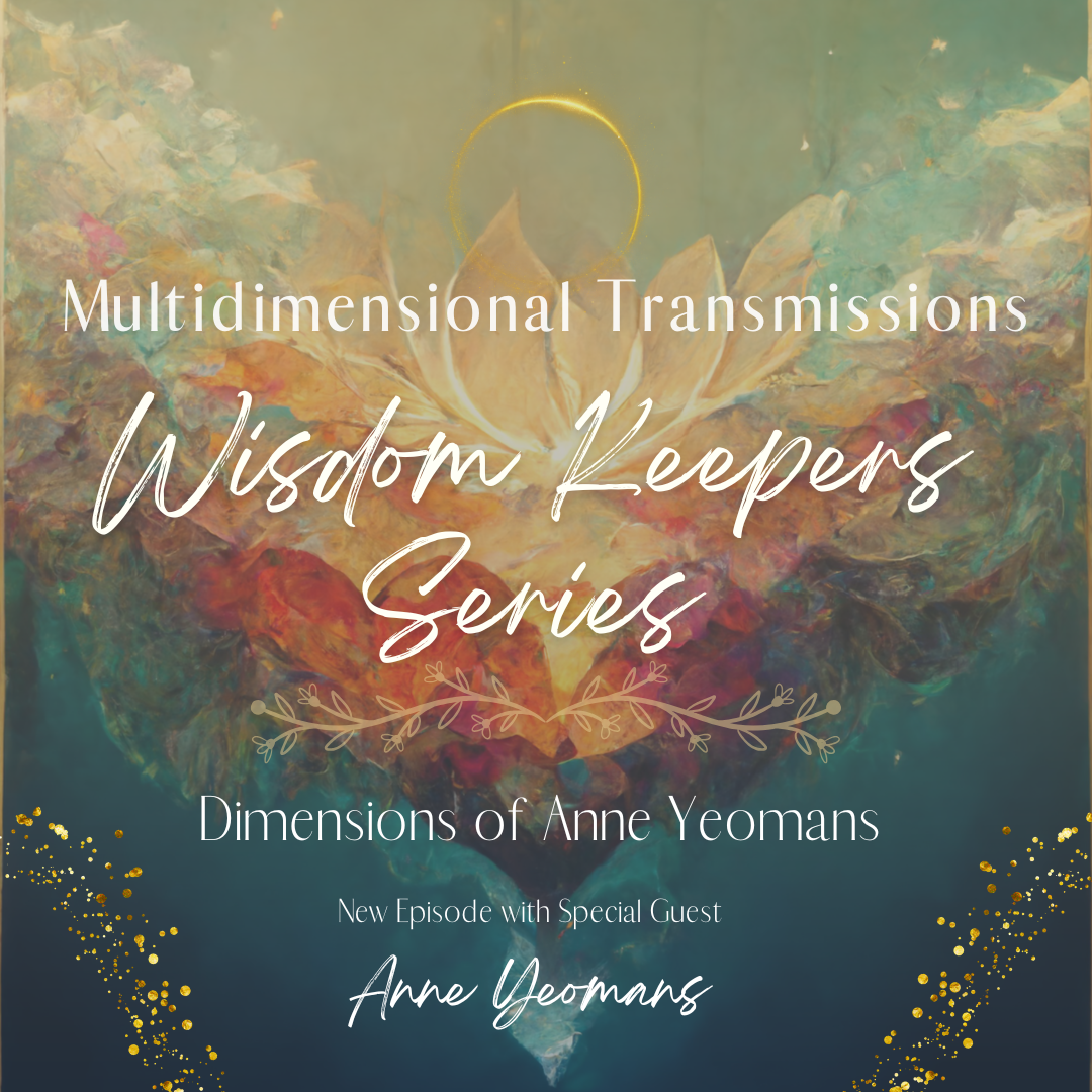 Wisdom Keepers: Dimensions of Anne Yeomans