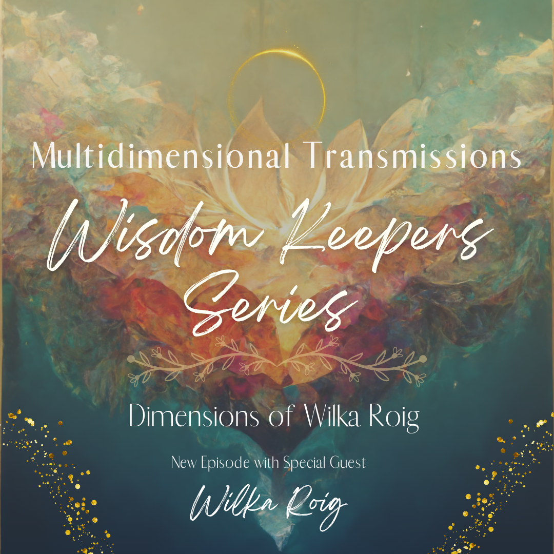 Wisdom Keepers: Dimensions of Wilka Roig