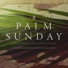 April 13, 2025 - Palm &amp; Passion Sunday