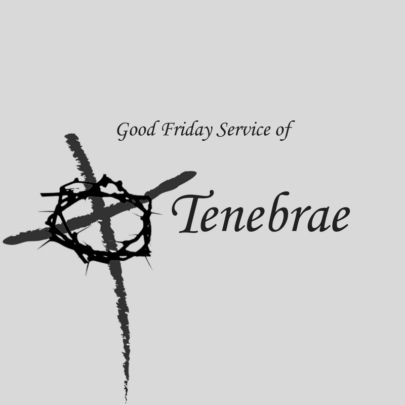 April 18, 2025 - Good Friday Service of Tenebrae