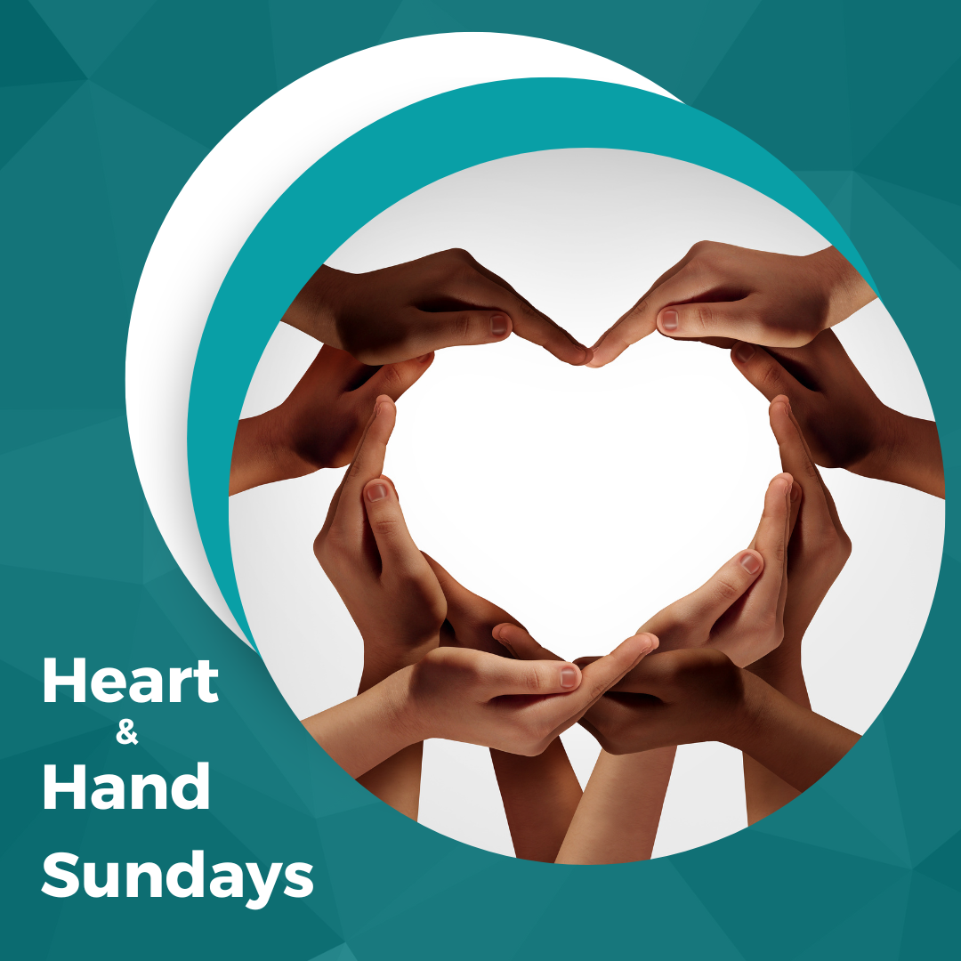 Heart & Hand Sunday