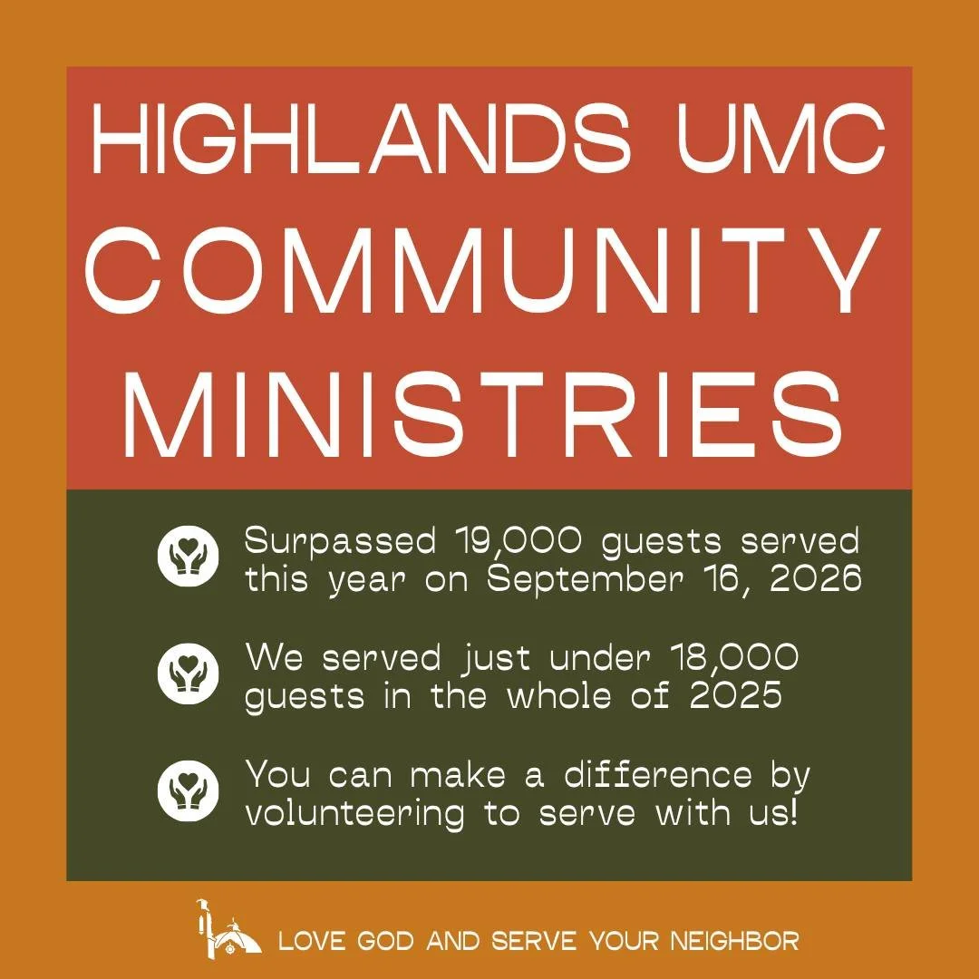 So far in 2026, our Community Ministries Hospitality Hour has welcomed more than 19,000 guests through our doors!

That&rsquo;s more than 19,000 moments when Highlands UMC has been able to make a difference in our community&mdash;with a hot meal, a h