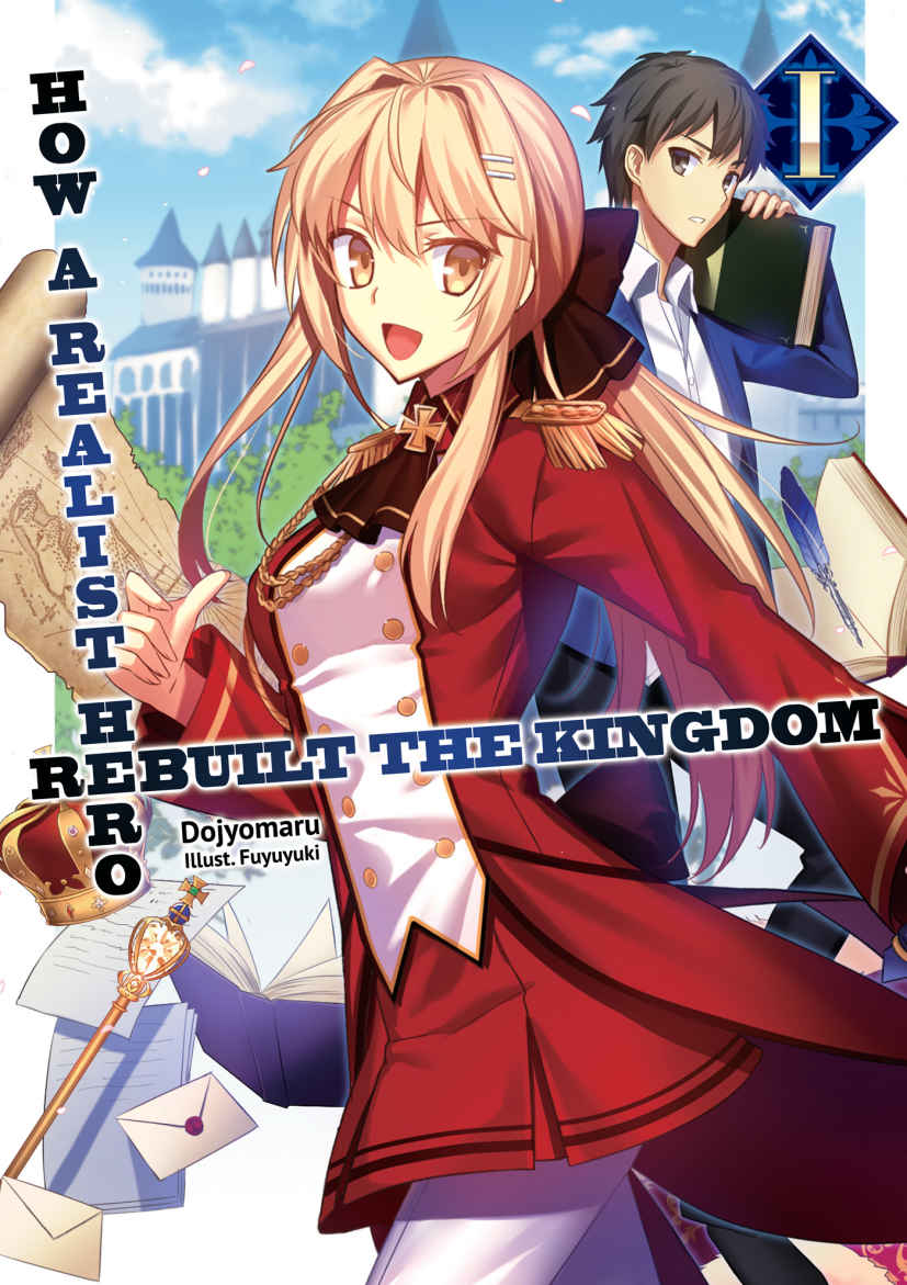 Rule Your Own Fantasy in Seven Seas’ License of HOW A REALIST HERO REBUILT THE KINGDOM Light Novel Series