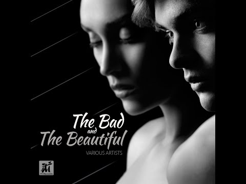 The Bad & The Beautiful