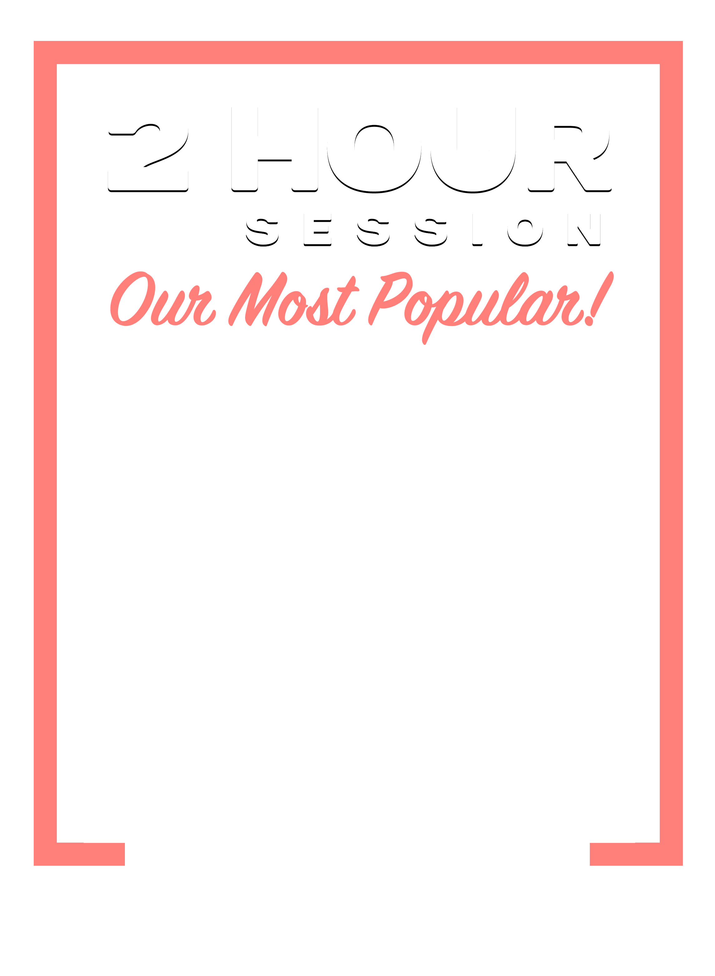 2 Hour Session Information