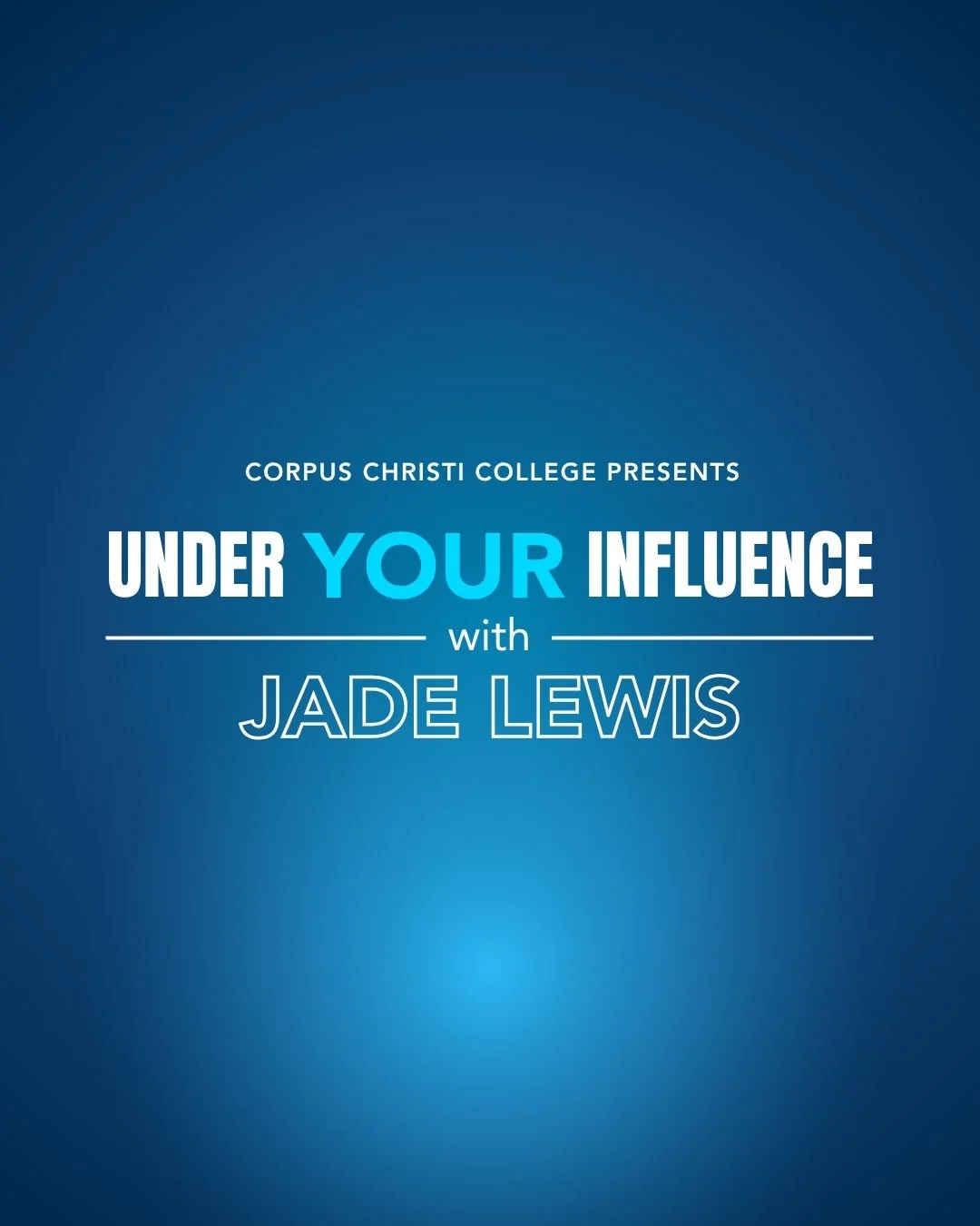 Under YOUR Influence with Jade Lewis