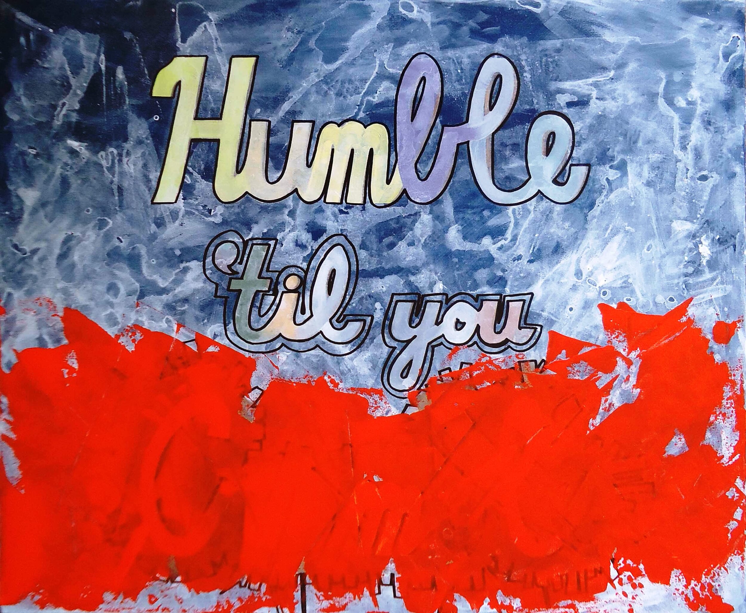 "Humble 'Til You Crumble", 2013, acrylic on canvas, 70x50cm