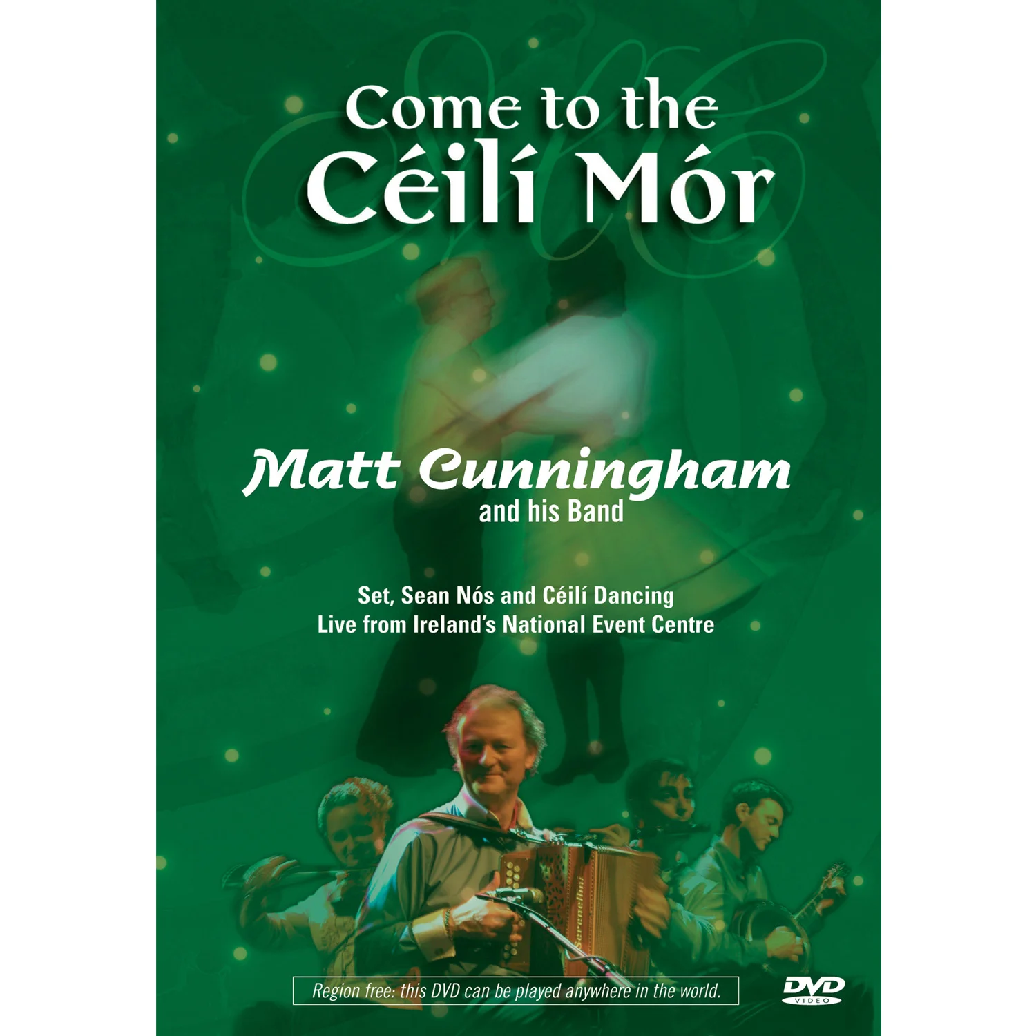 Matt Cunningham - Come To The Ceili Mor: Live at Ireland's National Event Centre