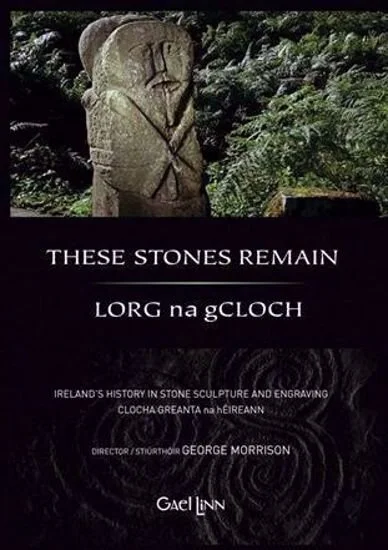 These Stones Remain (Lorg Na gCloch)