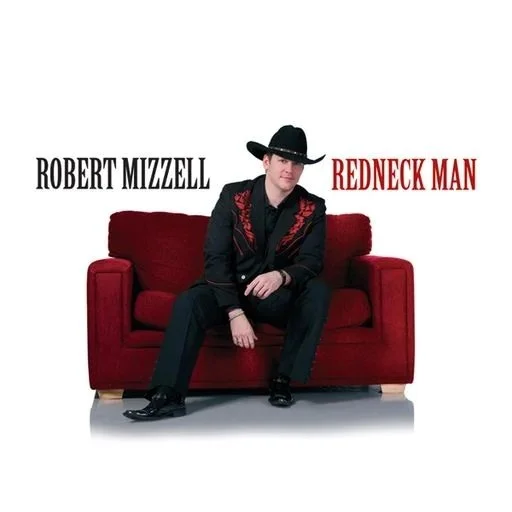 Robert Mizzell - Redneck Man