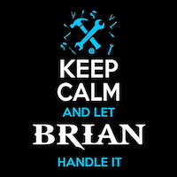 keep-calm-let-brian-handle-it-SQ-200px.png