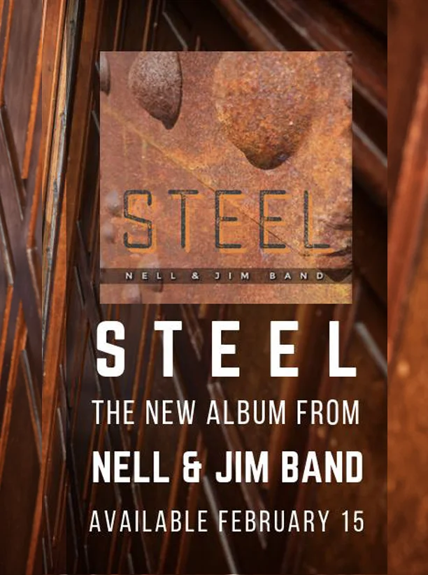 Nell & Jim Band Pays Tribute to Northern California Roots On 12-Track STEEL, Feb. 15  First Single “Shady Grove/Matty Groves” Impacts Radio January 28
