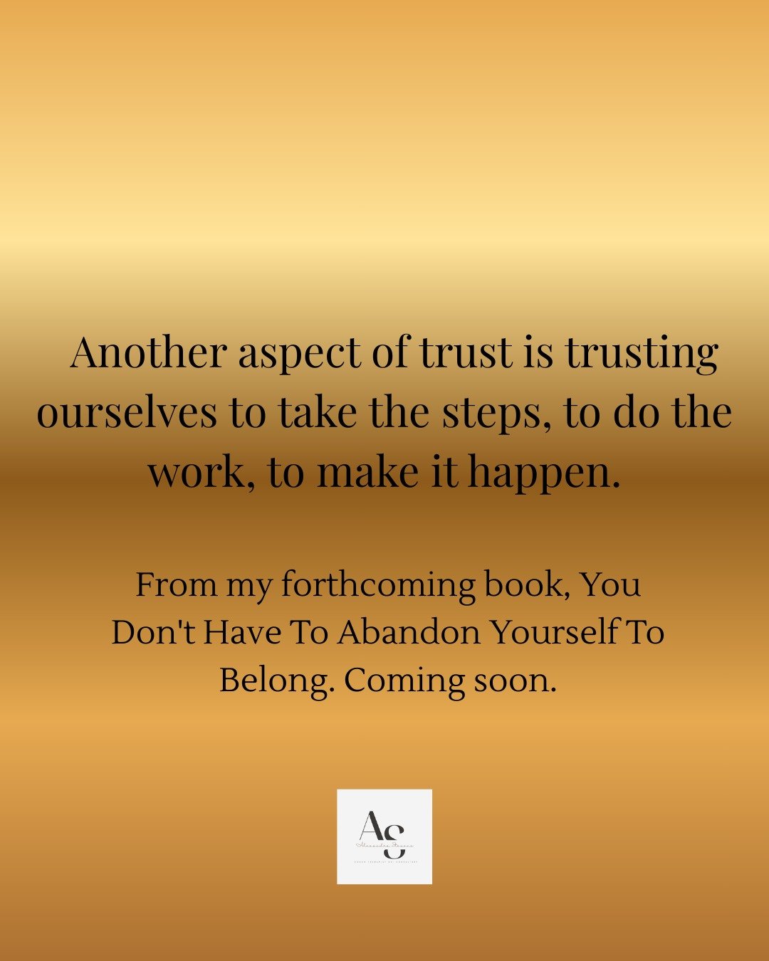 Self-trust is often misunderstood. It isn't believing we will always make the right decision. It is learning to stay connected to ourselves, our feelings, our bodies and our inner knowing. This extract is from my forthcoming book You Don't Have To Ab