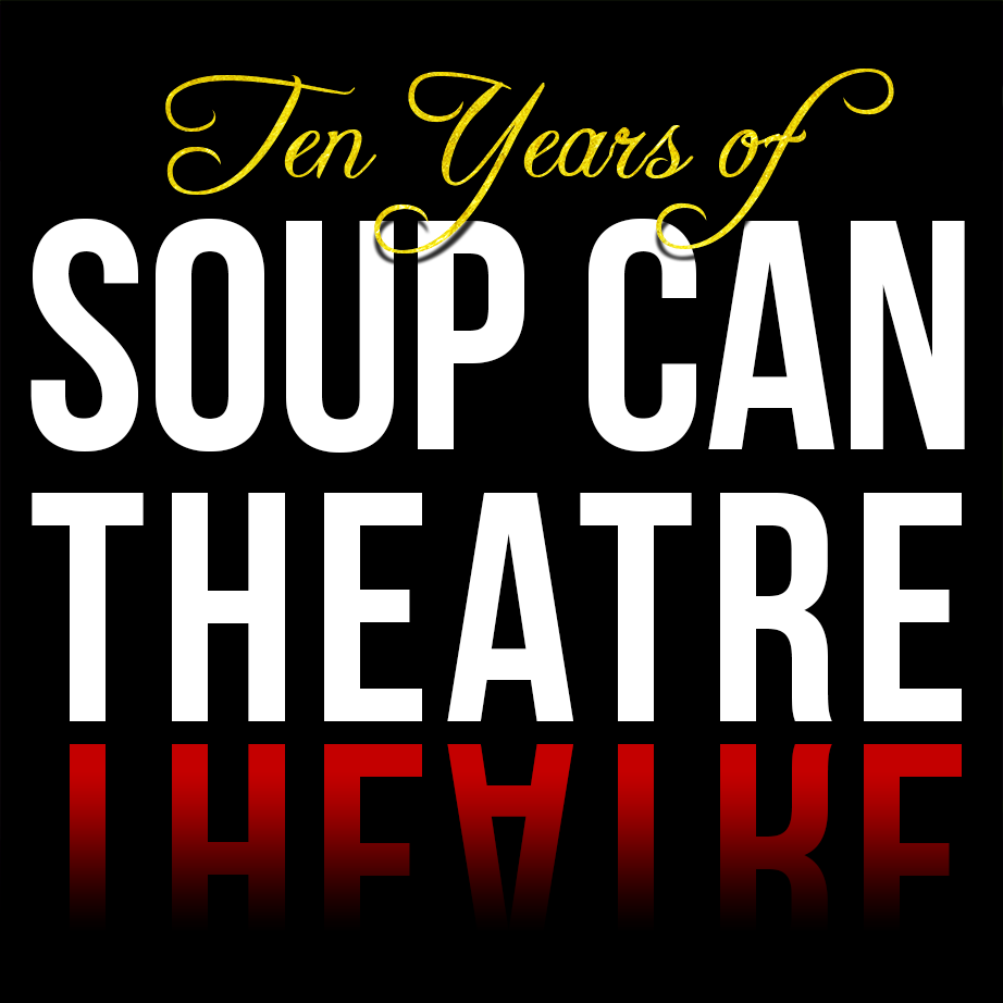 Soup Can Theatre 10th Anniversary Celebration