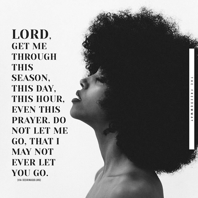 .
.
.
.
⠀⠀⠀⠀⠀⠀⠀⠀⠀
Lord, 
get me through this season, this day, this hour, even this prayer. Do not let me go, that I may not ever let you go.
⠀⠀⠀⠀⠀⠀⠀⠀⠀
Sent via @planoly #planoly