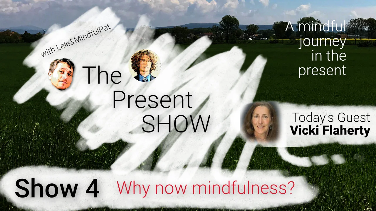 Episode 4 Why now mindfulness?
