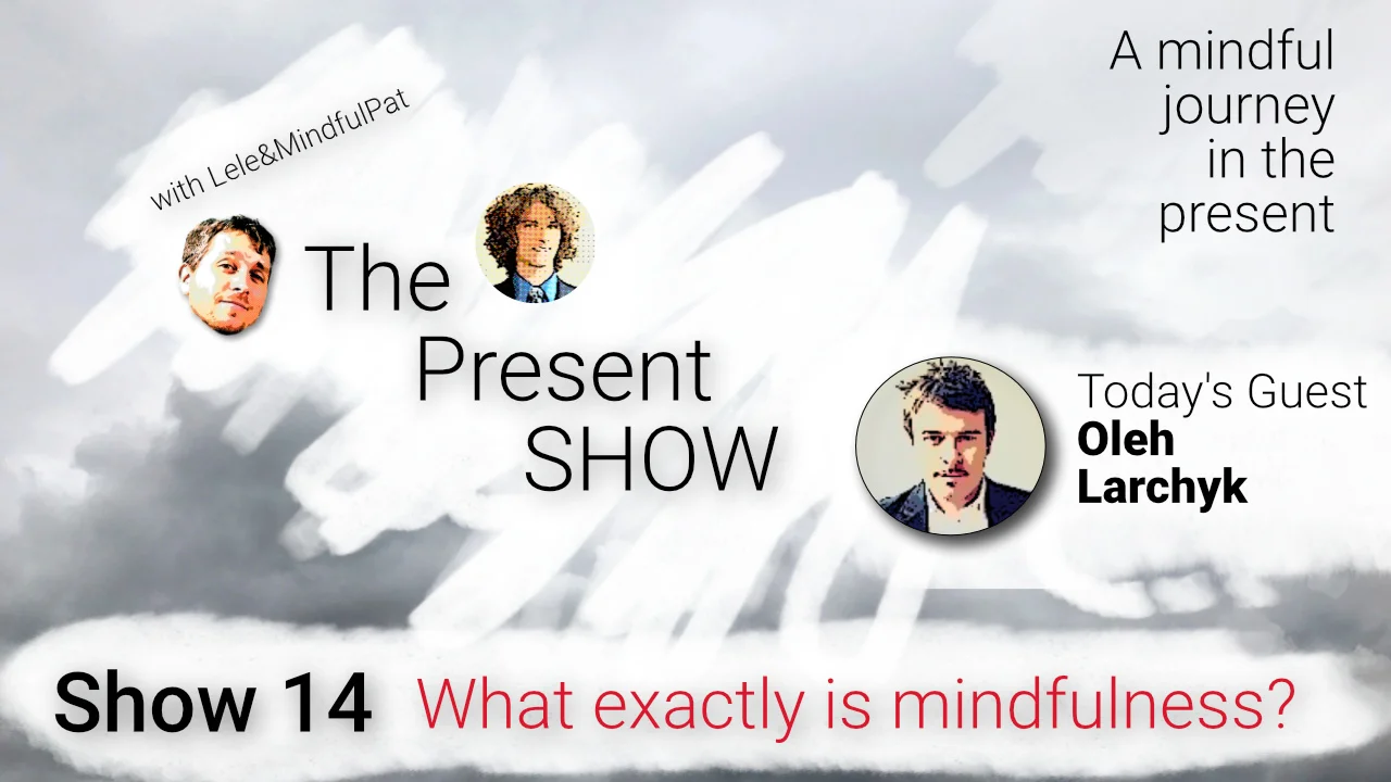 Episode 14 What exactly is mindfulness?