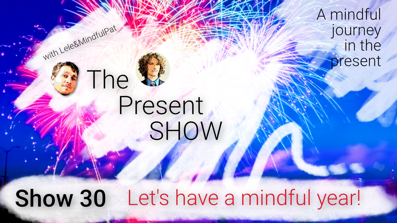 Episode 30 Let's have a mindful year!