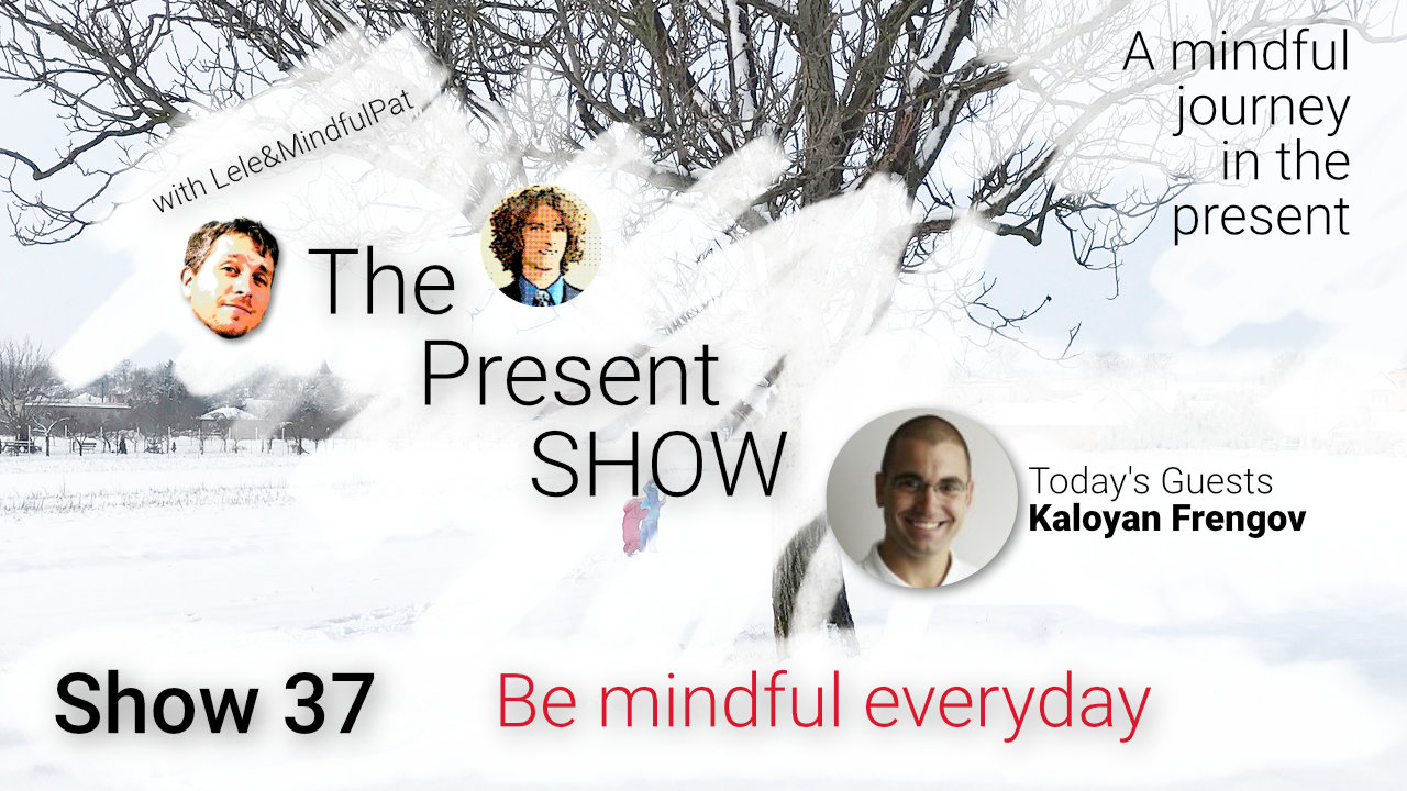 Episode 37 Be mindful everyday